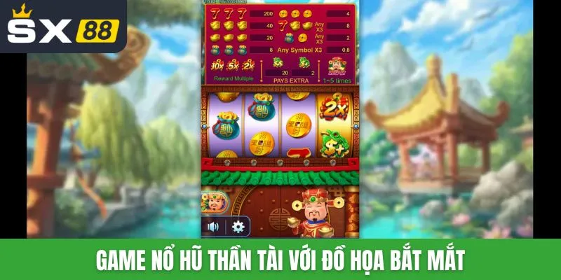Game Nổ hũ Thần Tài với đồ họa bắt mắt